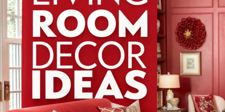 25 Dekorationsideen für rote Wohnzimmer, die Ihre Leidenschaft entzünden